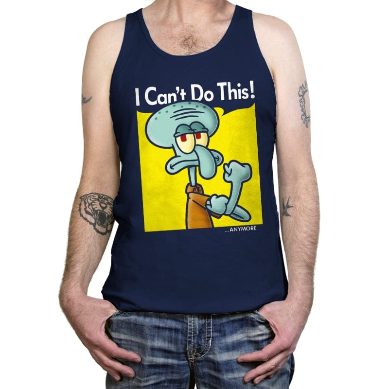 I Can't Do This Anymore - Tanktop Tanktop RIPT Apparel X-Small / Navy