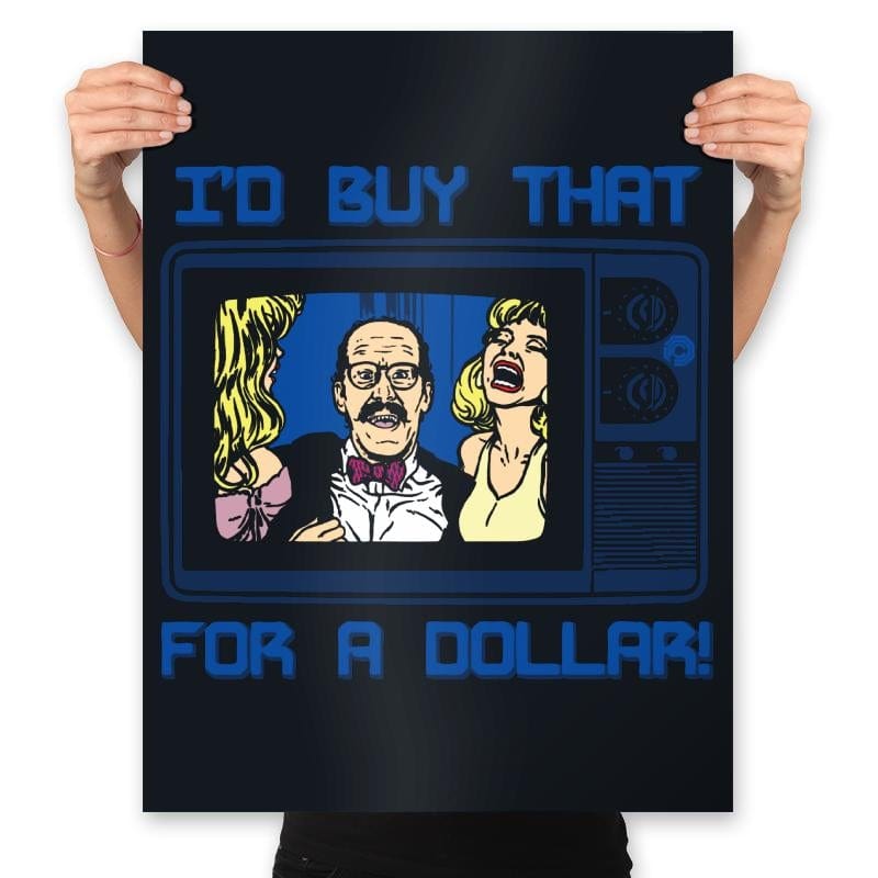 I'd buy that for a Dollar - Prints Posters RIPT Apparel 18x24 / Black