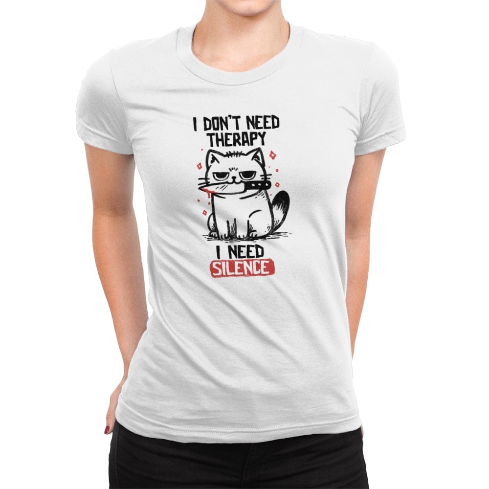 I Dont Need Therapy I Need Silence - Womens Premium T-Shirts RIPT Apparel Small / White