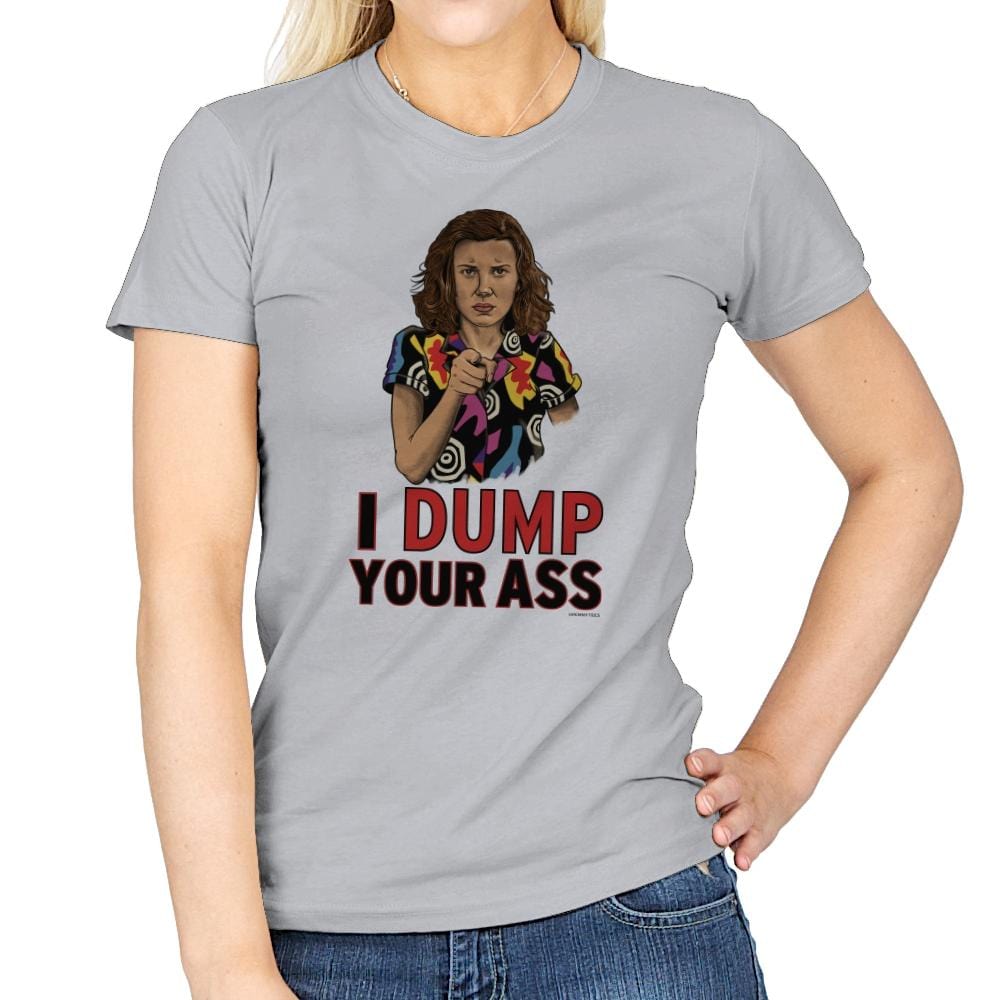 I Dump Your Ass - Womens T-Shirts RIPT Apparel Small / Sport Grey