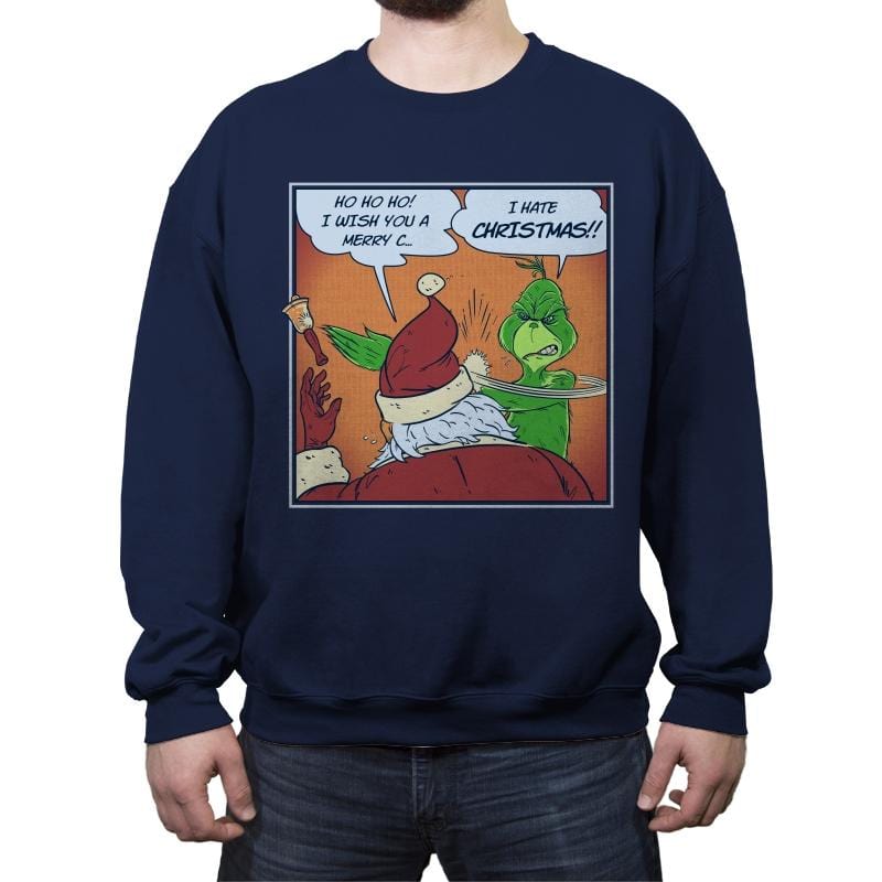 I Hate Christmas! - Crew Neck Sweatshirt Crew Neck Sweatshirt RIPT Apparel