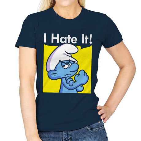 I Hate It! - Womens T-Shirts RIPT Apparel Small / Navy