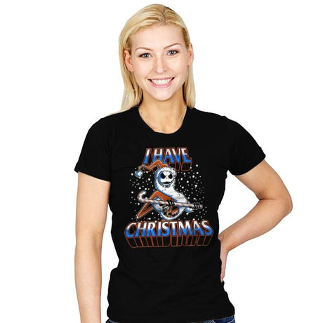 I Have Christmas! - Womens T-Shirts RIPT Apparel