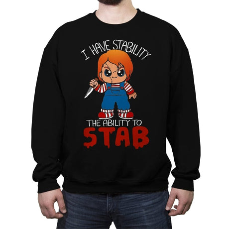 I Have Stability, The Ability to Stab - Crew Neck Sweatshirt Crew Neck Sweatshirt RIPT Apparel Small / Black