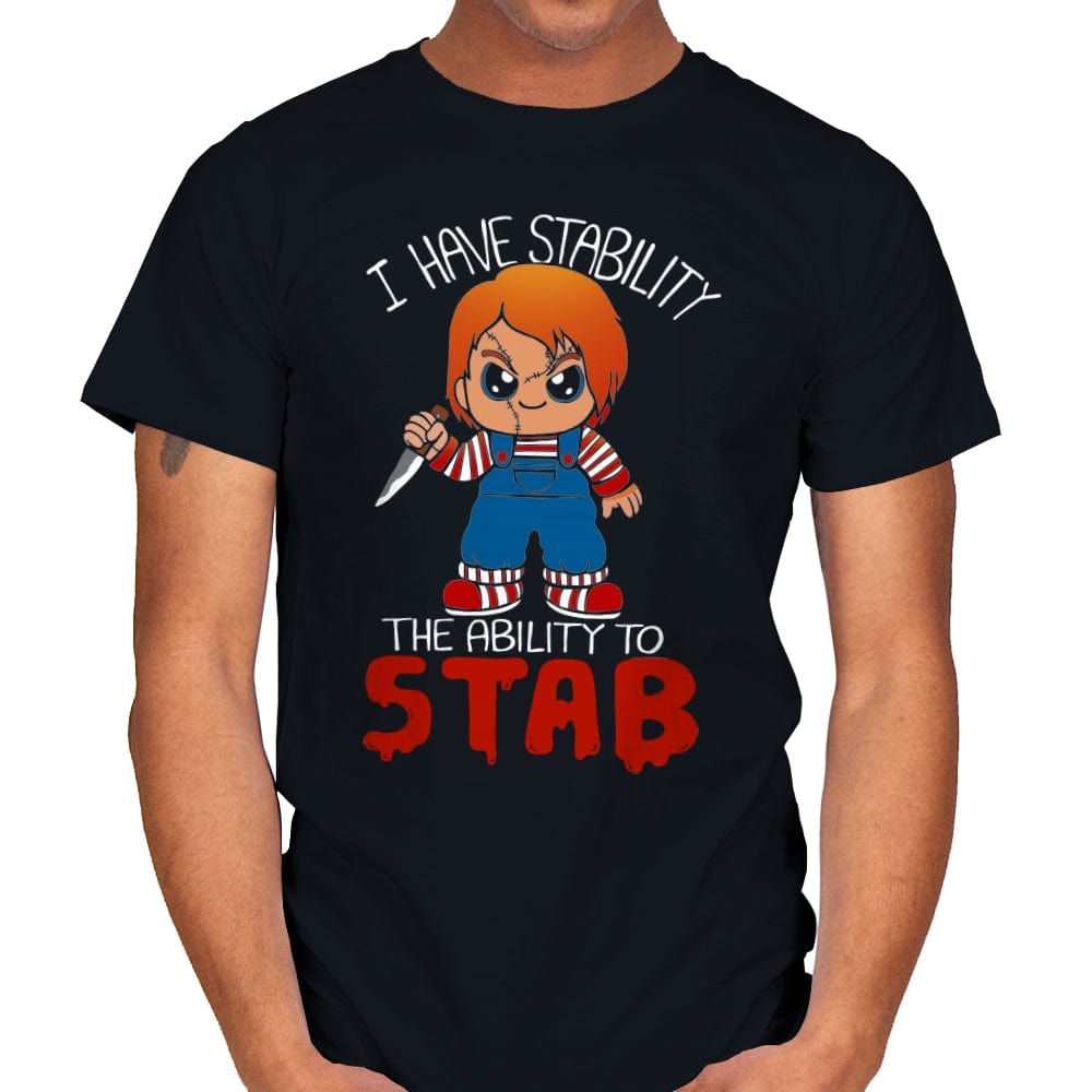 I Have Stability, The Ability to Stab - Mens T-Shirts RIPT Apparel Small / Black