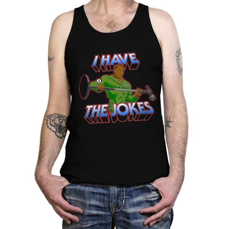 I Have The Jokes - Tanktop Tanktop RIPT Apparel X-Small / Black