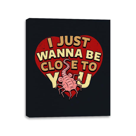 I Just Wanna Be CLose to You - Canvas Wraps Canvas Wraps RIPT Apparel 11x14 / Black