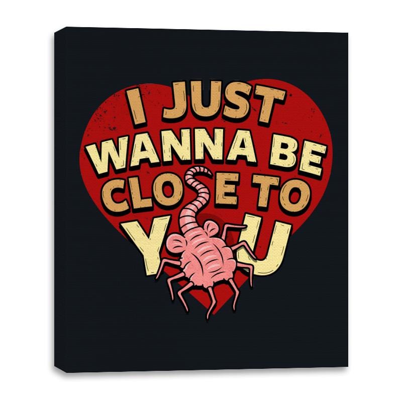 I Just Wanna Be CLose to You - Canvas Wraps Canvas Wraps RIPT Apparel 16x20 / Black