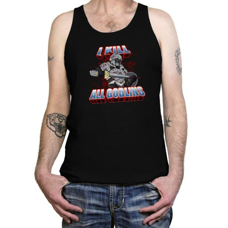 I kill all goblins - Tanktop Tanktop RIPT Apparel X-Small / Black