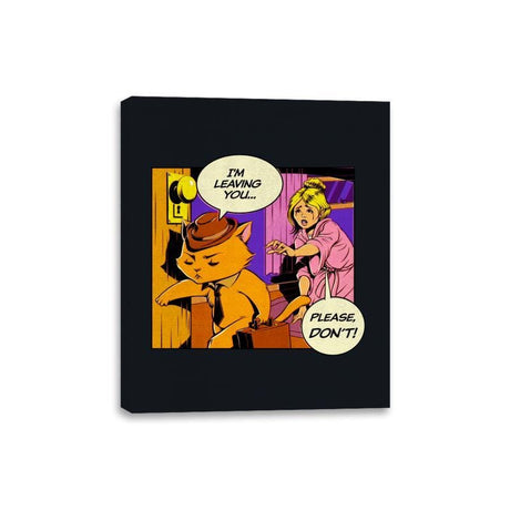 I'm leaving, please no! Cat lady - Canvas Wraps Canvas Wraps RIPT Apparel 8x10 / Black