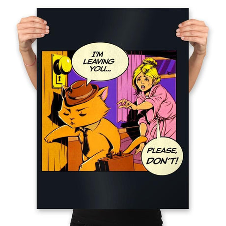 I'm leaving, please no! Cat lady - Prints Posters RIPT Apparel 18x24 / Black