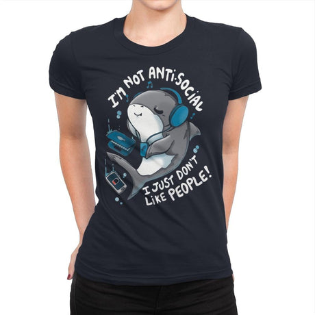 I'm Not Antisocial - Womens Premium T-Shirts RIPT Apparel Small / Midnight Navy