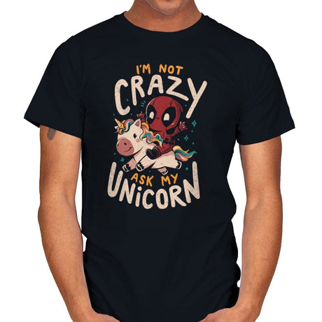 I'm Not Crazy Ask My Unicorn - Mens T-Shirts RIPT Apparel Small / Black