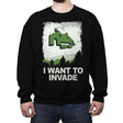 I Want To Invade - Crew Neck Sweatshirt Crew Neck Sweatshirt RIPT Apparel Small / Black