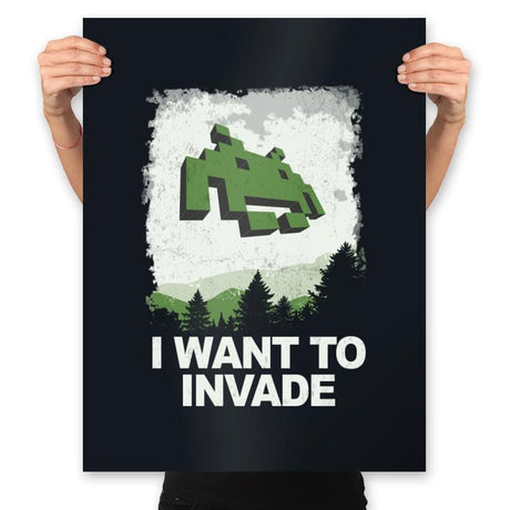 I Want To Invade - Prints Posters RIPT Apparel 18x24 / Black