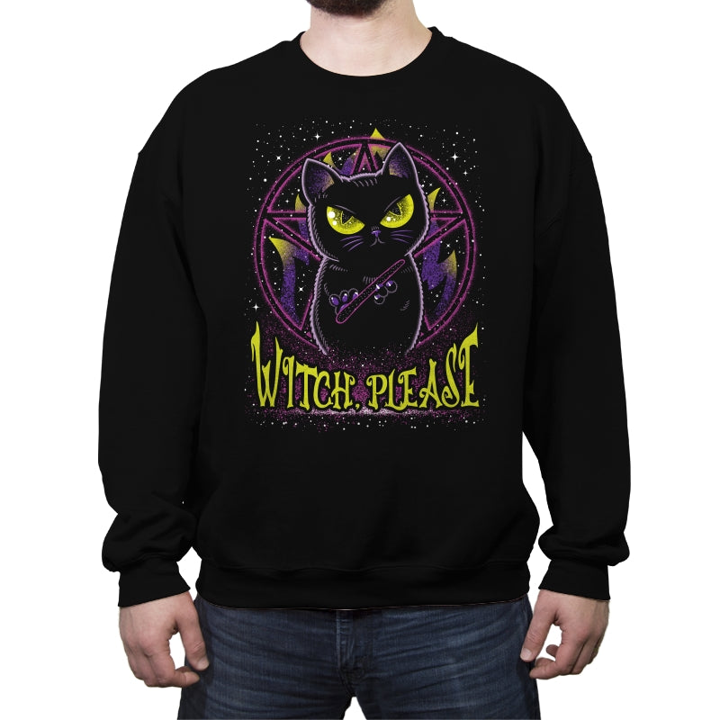 Witch, please. - Crew Neck Sweatshirt