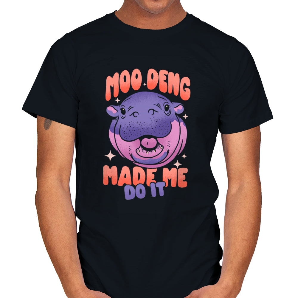 Moo Deng Made Me Do It  - Mens