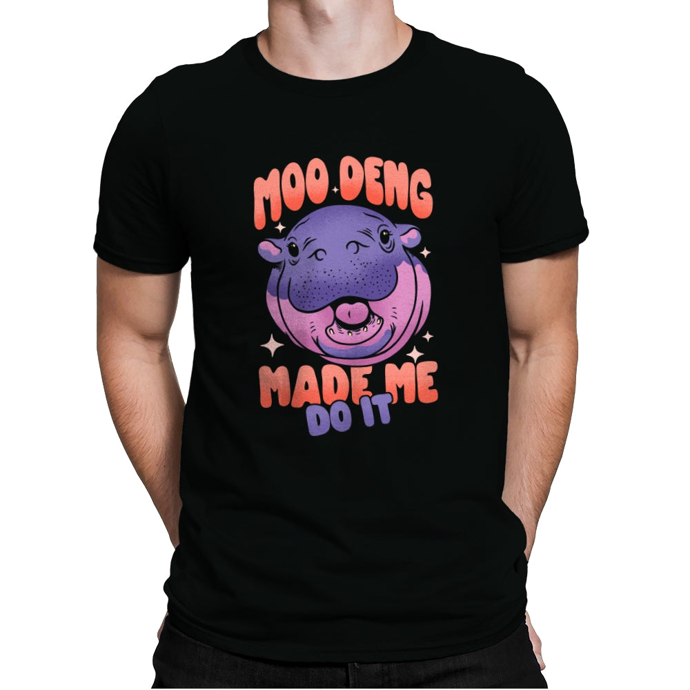 Moo Deng Made Me Do It  - Mens Premium