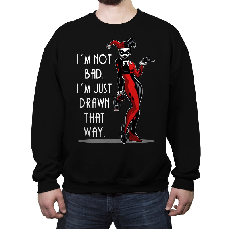 I´m Not Bad - Crew Neck Sweatshirt