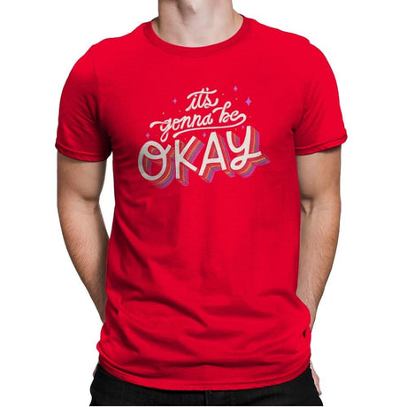 It's Gonna Be Okay - Mens Premium T-Shirts RIPT Apparel Small / Red