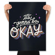 It's Gonna Be Okay - Prints Posters RIPT Apparel 18x24 / Black