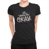 It's Gonna Be Okay - Womens Premium T-Shirts RIPT Apparel Small / Black