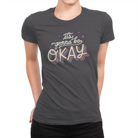 It's Gonna Be Okay - Womens Premium T-Shirts RIPT Apparel Small / Heavy Metal