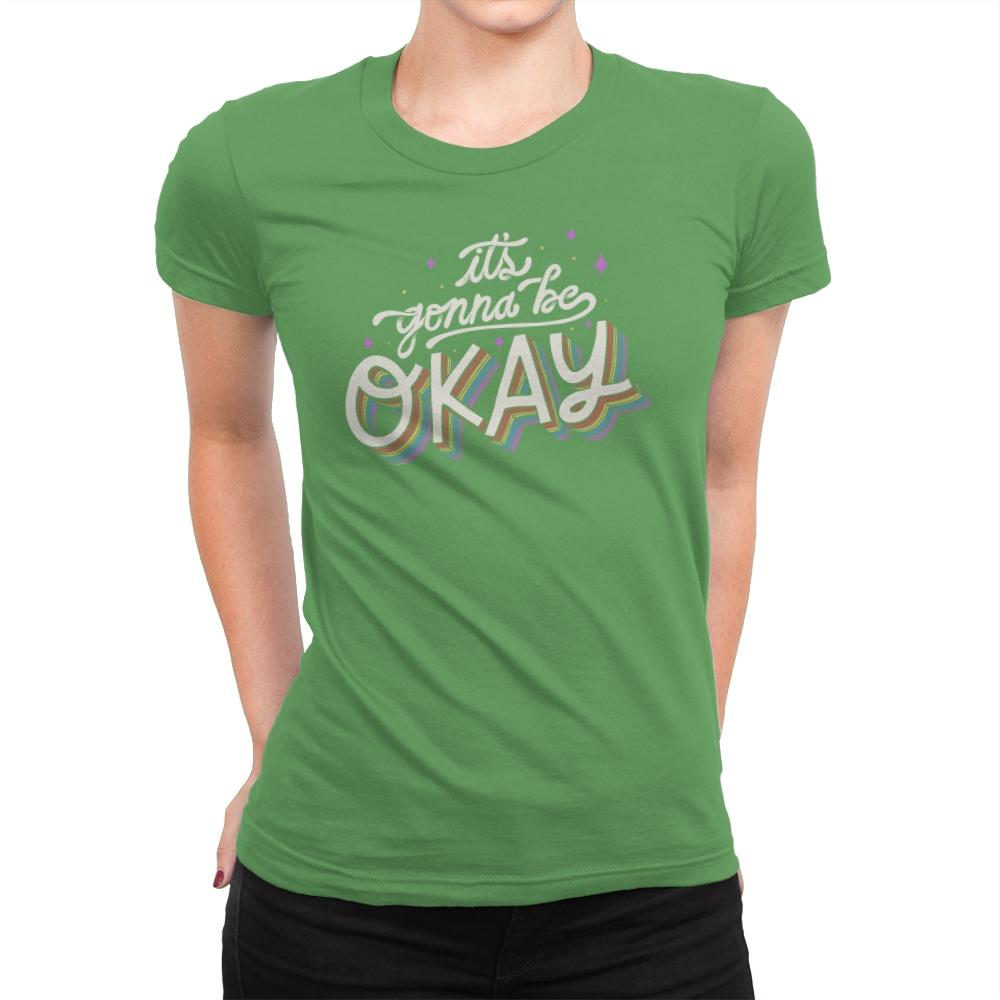 It's Gonna Be Okay - Womens Premium T-Shirts RIPT Apparel Small / Kelly