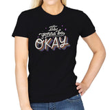 It's Gonna Be Okay - Womens T-Shirts RIPT Apparel Small / Black