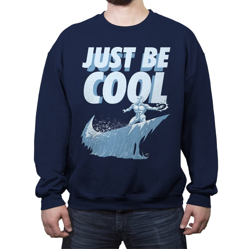 Just Be Cool - Crew Neck Sweatshirt Crew Neck Sweatshirt RIPT Apparel Small / Navy