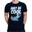 Just Be Cool - Mens Premium T-Shirts RIPT Apparel Small / Midnight Navy