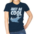 Just Be Cool - Womens T-Shirts RIPT Apparel Small / Navy