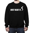 Just Beat It. - Crew Neck Sweatshirt Crew Neck Sweatshirt RIPT Apparel Small / Black