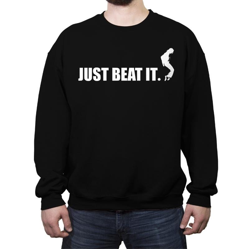 Just Beat It. - Crew Neck Sweatshirt Crew Neck Sweatshirt RIPT Apparel Small / Black