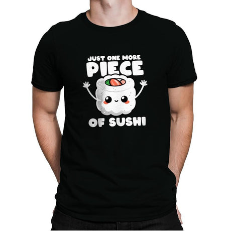 Just One More Piece of Sushi - Mens Premium T-Shirts RIPT Apparel Small / Black