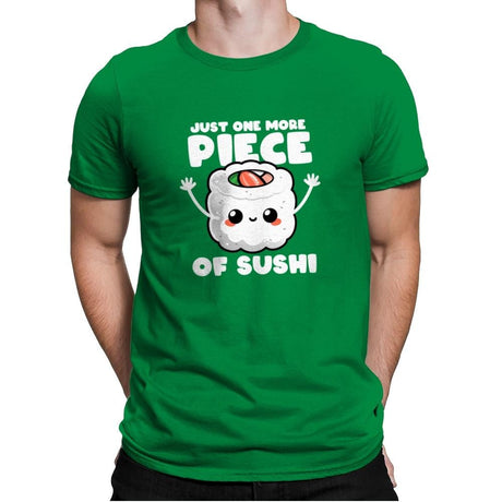 Just One More Piece of Sushi - Mens Premium T-Shirts RIPT Apparel Small / Kelly