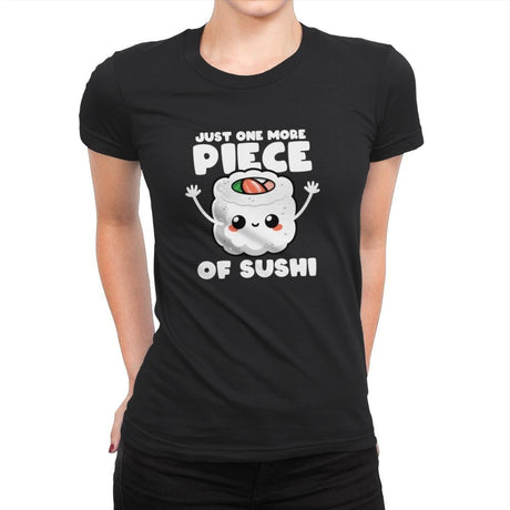 Just One More Piece of Sushi - Womens Premium T-Shirts RIPT Apparel Small / Black