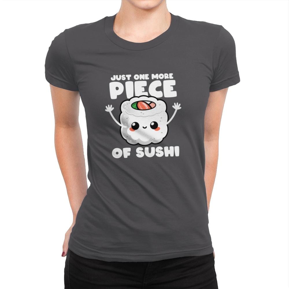 Just One More Piece of Sushi - Womens Premium T-Shirts RIPT Apparel Small / Heavy Metal