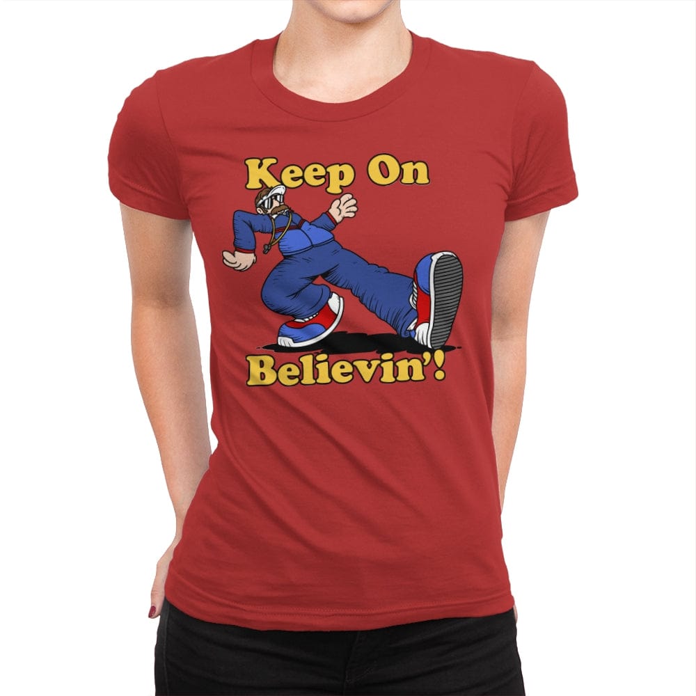 Keep On Believin' - Womens Premium T-Shirts RIPT Apparel Small / Red