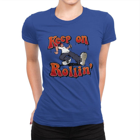 Keep on Rollin' - Womens Premium T-Shirts RIPT Apparel Small / Royal