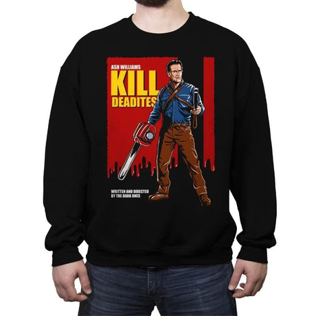 Kill Deadites - Crew Neck Sweatshirt Crew Neck Sweatshirt RIPT Apparel Small / Black