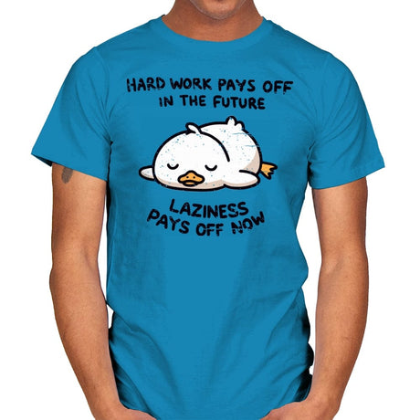 Lazyness Pays Off Now - Mens T-Shirts RIPT Apparel Small / Sapphire