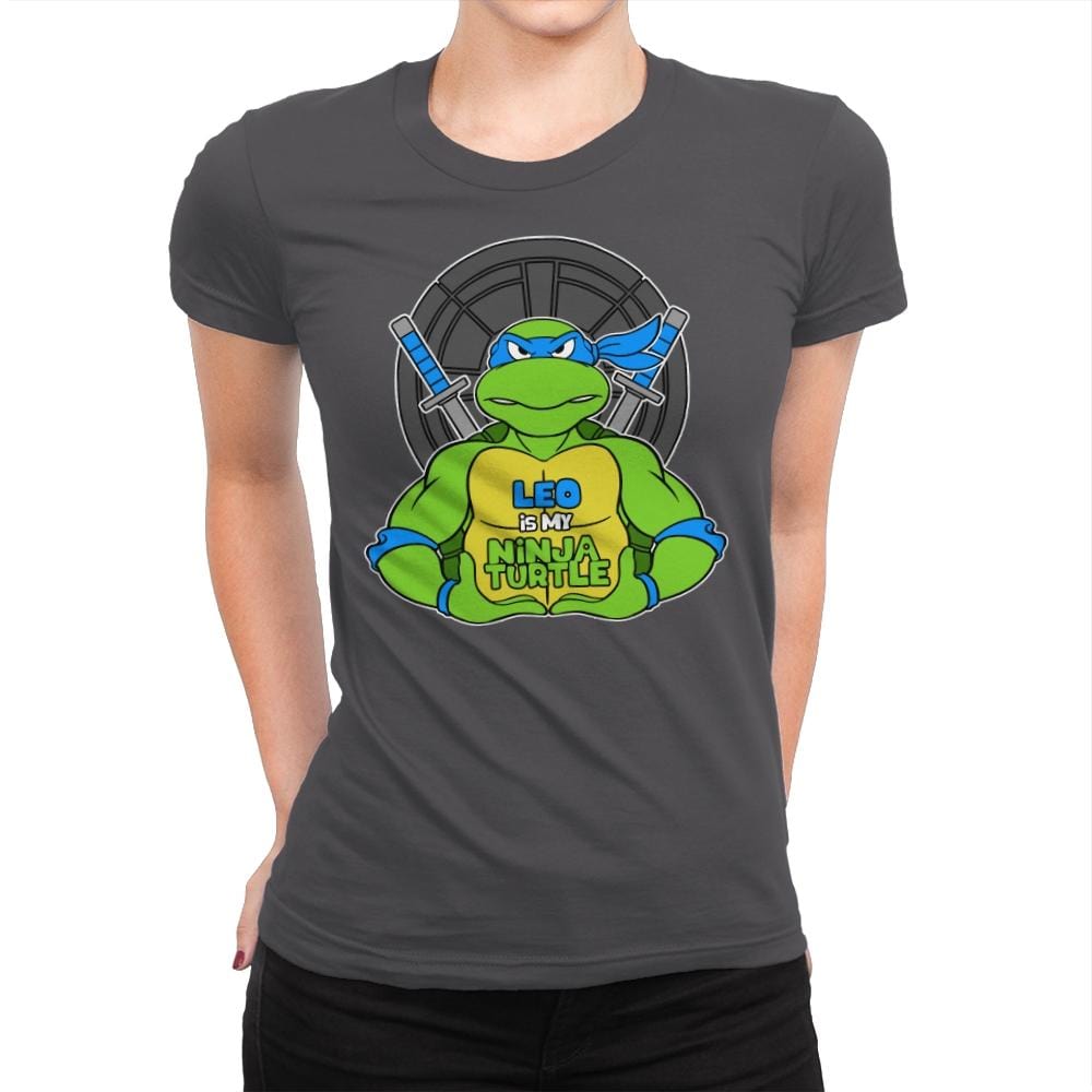 Leo is my Turtle (My Blue Ninja Turtle) - Womens Premium T-Shirts RIPT Apparel Small / Heavy Metal