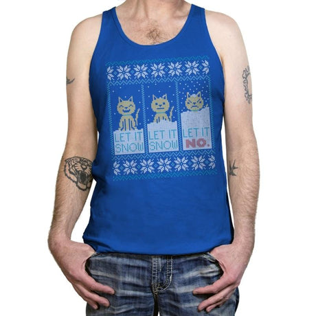 Let It Snow? NO! Sweater - Tanktop Tanktop RIPT Apparel X-Small / True Royal