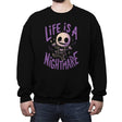 Life is a Nightmare - Crew Neck Sweatshirt Crew Neck Sweatshirt RIPT Apparel Small / Black