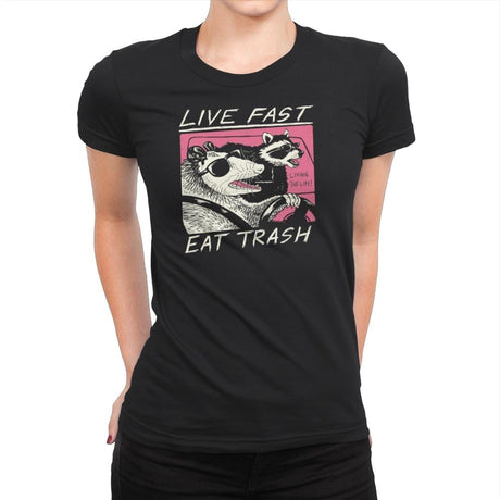 Live Fast! Eat Trash! - Womens Premium T-Shirts RIPT Apparel Small / Black