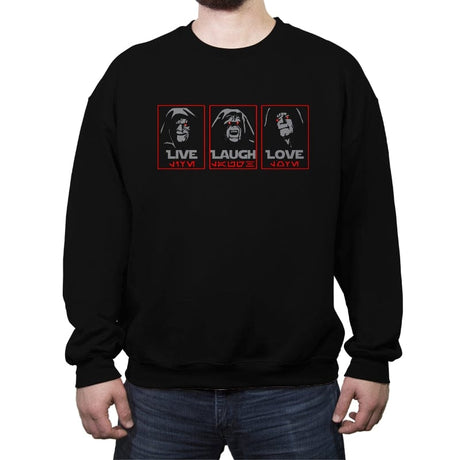 Live, Laugh, Love The Empire - Crew Neck Sweatshirt Crew Neck Sweatshirt RIPT Apparel Small / Black