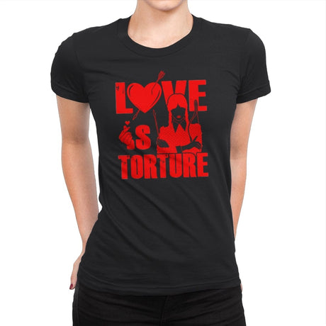 Love is Torture - Womens Premium T-Shirts RIPT Apparel Small / Black