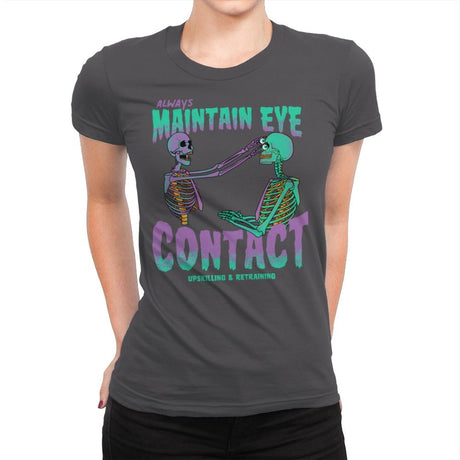 Maintain Eye Contact - Womens Premium T-Shirts RIPT Apparel Small / Heavy Metal