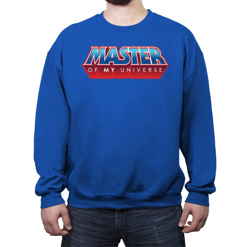 Master Of My Universe - Crew Neck Sweatshirt